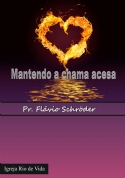 MANTENDO A CHAMA ACESA